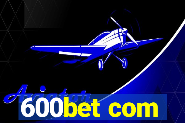 600bet com